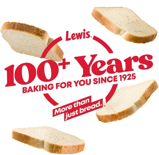 Lewis Bakeries 100+ Years — Baking For You Since 1925